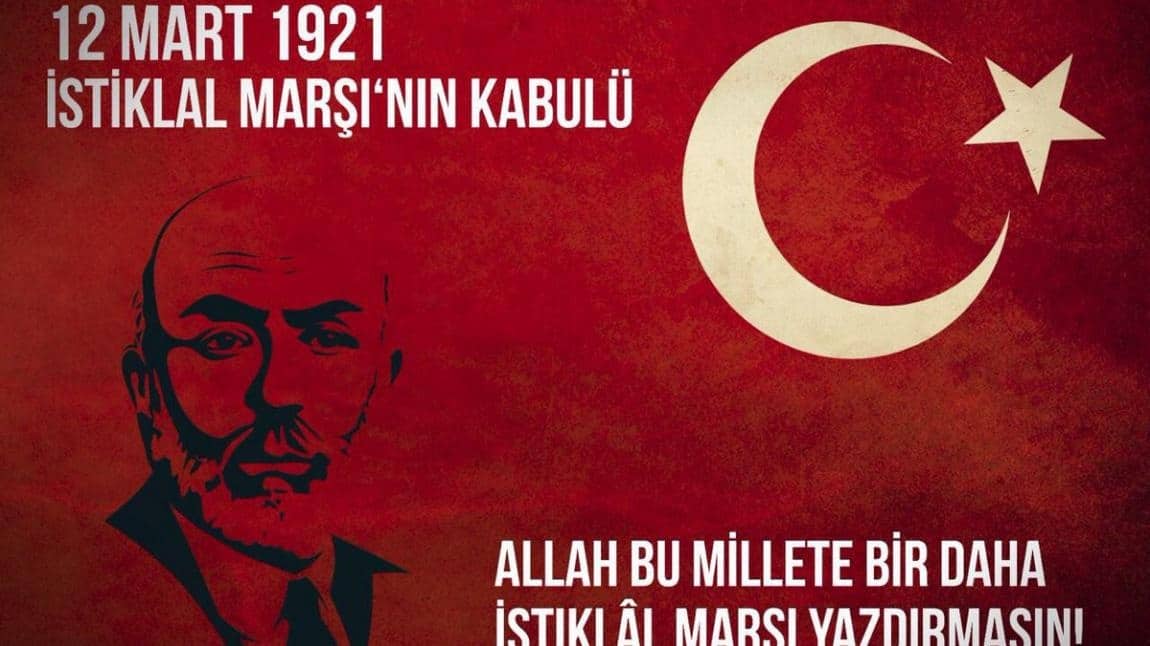 12 Mart İstiklal Marşı'nın kabulü ve Mehmet Akif Ersoy' u anma günü